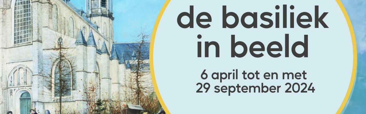 Expositie de Basiliek in beeld