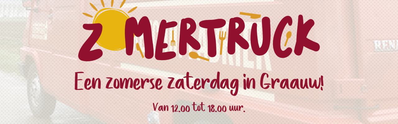 Zomertruck. Een zomerse zaterdag in Graauw.
