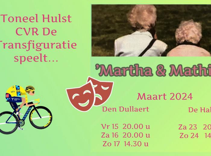 Toneelvereniging de Transfiguratie speelt: Martha en Mathilda